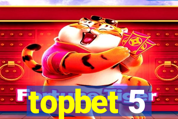 topbet 5